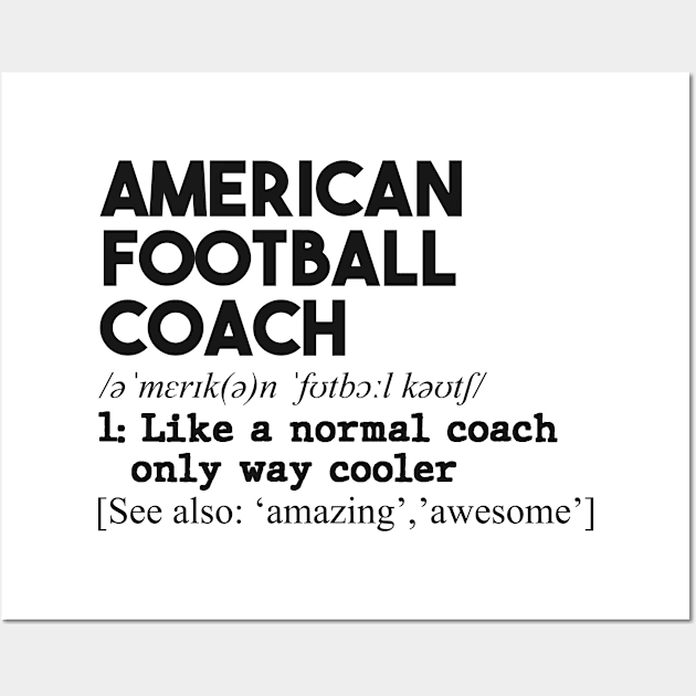 American football coach. Perfect present for mom dad father friend him or her Wall Art by SerenityByAlex